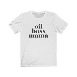 Oil Boss Mama Bold T-Shirt - cottonwoodbloomco