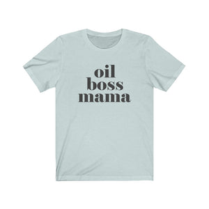 Oil Boss Mama Bold T-Shirt - cottonwoodbloomco