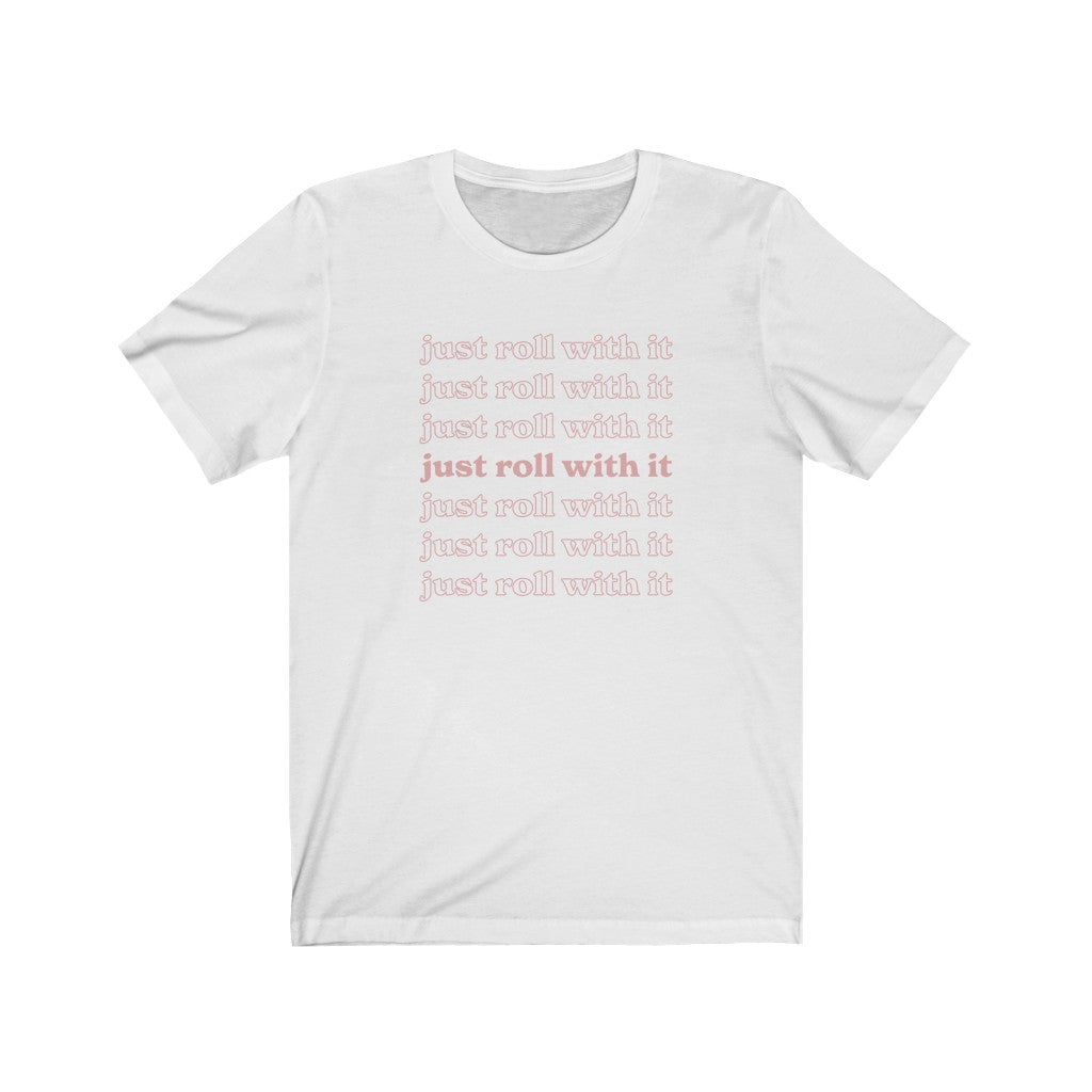 Just Roll With It Repeat T-Shirt - cottonwoodbloomco