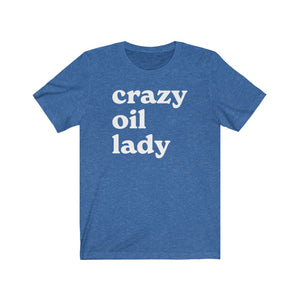Crazy Oil Lady Heather T-Shirt - cottonwoodbloomco