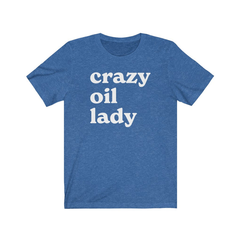 Crazy Oil Lady Heather T-Shirt - cottonwoodbloomco