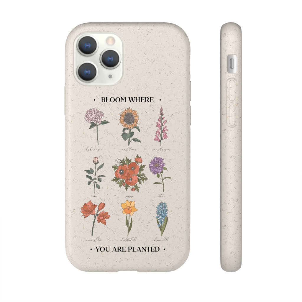 Bloom Where You Are Planted Biodegradable Case