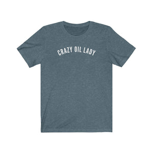 Crazy Oil Lady T-Shirt - cottonwoodbloomco