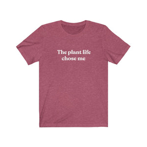 The Plant Life Chose Me Tee